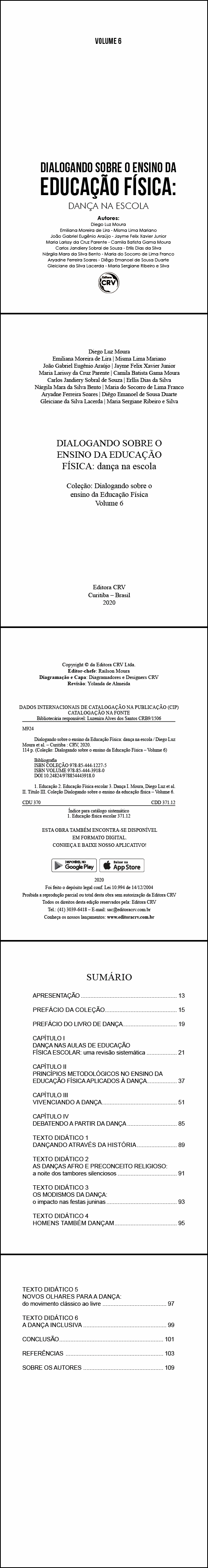 DIALOGANDO SOBRE O ENSINO DA EDUCAÇÃO FÍSICA: <br>dança na escola<br> Coleção: Dialogando sobre o ensino da Educação Física - Volume 6